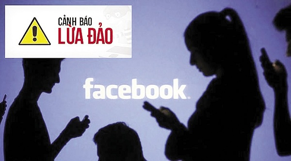 Cảnh giác với các thủ đoạn lừa đảo trên Facebook Cảnh giác với các thủ đoạn lừa đảo trên Facebook