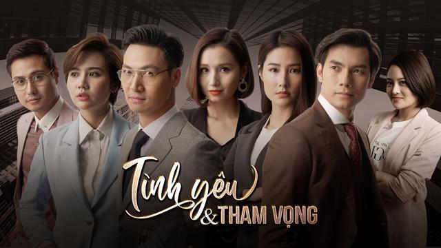 Tình yêu và tham vọng thay đổi lịch phát sóng từ 27/7 Tình yêu và tham vọng thay đổi lịch phát sóng từ 27/7