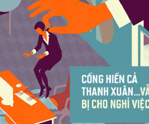 Chuyện thật rất buồn chốn công sở: Cống hiến cả thanh xuân cho công ty cuối cùng vẫn bị cho nghỉ việc