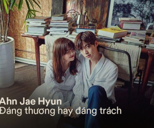 Ahn Jae Hyun: Đánh trách nhất nhưng cũng đáng thương, yêu là thật nhưng cuối cùng lại bất chấp thoát khỏi hôn nhân tù túng tuyệt vọng