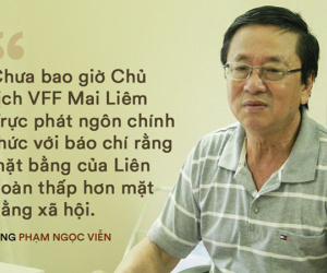 Câu châm ngôn gây sốc về Liên đoàn và góc khuất ẩn sau 'cú phốt' nhớ đời của cựu TTK VFF