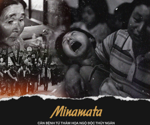 Minamata - căn bệnh từ thảm họa ngộ độc thủy ngân vô tiền khoáng hậu trên thế giới