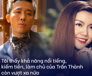 'Trấn Thành giỏi thực sự, làm nghề nghiêm túc và có tư duy vượt trước những nghệ sĩ khác'
