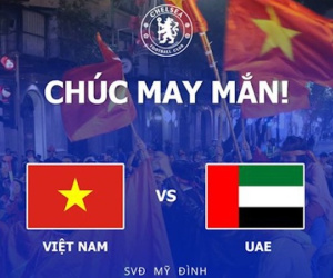 CLB Chelsea gửi lời chúc may mắn đến tuyển Việt Nam