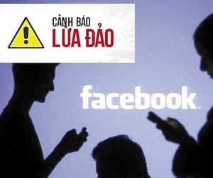 Cảnh giác với các thủ đoạn lừa đảo trên Facebook