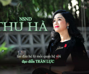 NSND Thu Hà lần đầu hé lộ về mối quan hệ với đạo diễn Trần Lực