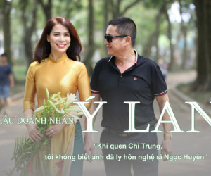 Á hậu doanh nhân Ý Lan: 'Khi quen Chí Trung, tôi không biết anh đã ly hôn nghệ sĩ Ngọc Huyền'