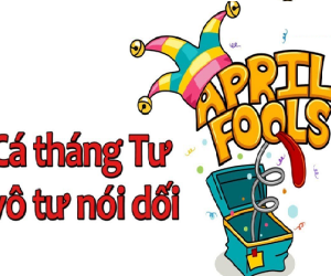 Thế giới kỷ niệm ngày Cá tháng Tư như thế nào?