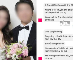 Mừng cưới 500k nhưng xin bill một triệu, thanh niên khiến chú rể tương lai khóc thét với viễn hôn nhân tương lai mờ mịt