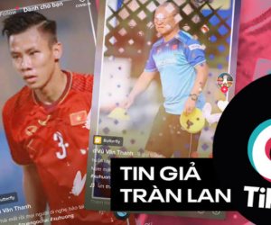 Cảnh báo: TikTok tràn lan tin giả, đưa nhiều thông tin tuyển thủ Việt Nam qua đời gây hoang mang dư luận