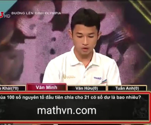 Câu hỏi Olympia siêu dễ: 'Tích của 100 số nguyên tố chia cho 21 dư bao nhiêu?'