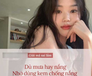 7 sai lầm dưỡng da vào mùa Hè, tưởng đơn giản hóa ra gây hại không ngờ