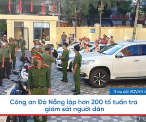 Công an Đà Nẵng lập hơn 200 tổ tuần tra giám sát người dân
