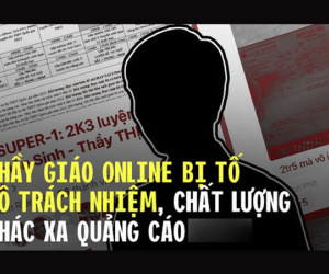 Biến căng: Thầy giáo Sinh nổi tiếng, từng ra đề thi THPT Quốc gia bị tố thu học phí cao nhưng dạy vô trách nhiệm, 4 tháng gửi được 3 video