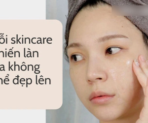 Nàng U30 nhận ra 4 lỗi skincare nếu không bỏ ngay thì da 'muôn đời' không thể đẹp lên