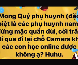 Con đang học online thì ông bố lướt qua camera, cô giáo nhìn thấy đỏ mặt tía tai phải viết ngay 'tâm thư' góp ý