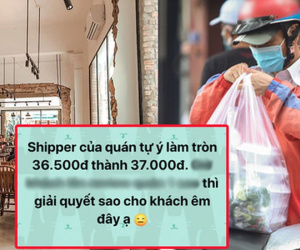 Shipper làm tròn đơn 36.500 đồng thành 37.000 đồng, khách '3 máu 6 cơn' làm một việc khiến chủ quán phải cầu cứu netizen
