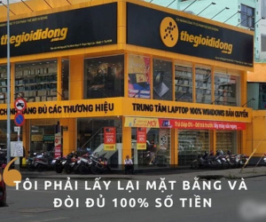 Không được miễn giảm tiền thuê, Thế giới Di động lập tức chấm dứt hợp đồng thuê mặt bằng, chủ nhà tuyên bố '1 đồng cũng phải trả đủ'!