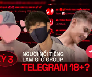 Nhóm chat Telegram 18+ kháo nhau: Có người nổi tiếng của showbiz Việt cũng lên đây tìm content 'bẩn' và 'săn gà'
