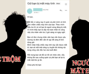Ăn cắp còn dám la làng, kẻ trộm laptop ngang ngược gửi email giảng đạo lý với nạn nhân, nội dung bất ngờ khiến dân tình đồng loạt 'quay xe'
