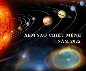 Bảng tra cứu sao hạn năm Nhâm Dần 2022 cho từng tuổi của 12 con giáp