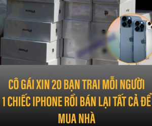 Pha tậu nhà không khó gây sốc: Hẹn hò 20 người bạn trai, xin mỗi người một chiếc iphone 13 rồi bán lấy tiền mua nhà