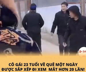 Chuyện thật như đùa: Cô gái 23 tuổi về quê một ngày được sắp xếp đi xem mắt hơn 20 lần nhưng phản ứng của dân mạng mới kinh hãi