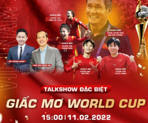 Talkshow đặc biệt cùng ĐT nữ Việt Nam: Giấc mơ World Cup