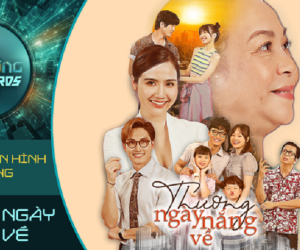 Gara hạnh phúc - Thương ngày nắng về đối đầu ở hạng mục Phim truyền hình ấn tượng của VTV Awards 2022