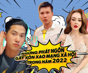 Top 8 phát ngôn gây tranh cãi trên mạng xã hội trong năm 2022