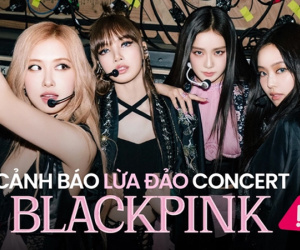 Vé xem BLACKPINK bị đội lên gần 30 triệu đồng, nhiều đối tượng nhận săn vé công cao, rao có 1000-2000 vé, BTC cảnh báo lừa đảo