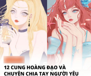 12 cung hoàng đạo và chuyện chia tay người yêu
