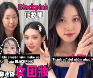 Người bình thường sẽ thành ai dưới 'bàn tay phép thuật' của chuyên viên make up cho Black Pink?