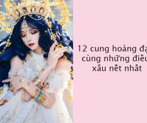 12 cung hoàng đạo cùng những điều xấu nết nhất mà 'nói mãi không sửa'