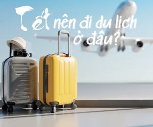 Gợi ý những điểm đến hấp dẫn cho các gia đình và những cặp đôi đi du lịch dịp Tết