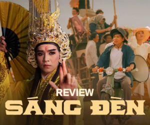 Sáng Đèn: Điện ảnh Việt cần nhiều hơn những tác phẩm như thế này