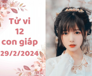 Tử vi thứ 5 hàng ngày 29/2/2024 của 12 con giáp: Hợi nên thận trọng, Ngọ nhiều tiền