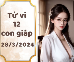 Tử vi thứ 5 ngày 28/3/2024 của 12 con giáp: Dần số đỏ, Hợi mệt mỏi