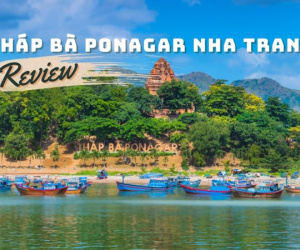 Kinh nghiệm cần biết khi tham quan Tháp Bà Ponagar Nha Trang