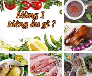 Mùng 1 đầu tháng kiêng ăn gì để tránh xui, nên ăn gì để vận đỏ như son suốt tháng?