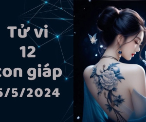 Tử vi chủ nhật ngày 5/5/2024 của 12 con giáp: Tý mâu thuẫn, Sửu cô lập