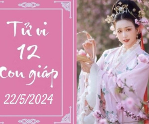 Tử vi 12 con giáp hôm nay - thứ 4 ngày 22/05/2024: Mùi bị hãm hại, Dậu gặp quý nhân