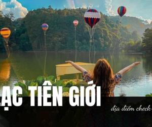 Lạc Tiên Giới – Địa Điểm Check-In Siêu Hot Khi Du Lịch Đà Lạt