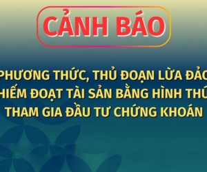 Cảnh báo chi tiết thủ đoạn lôi kéo đầu tư chứng khoán 'ngồi không tiền cũng về'