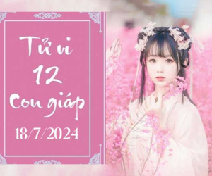 Tử vi thứ 5 ngày 18/7/2024 của 12 con giáp: Tị rủng rỉnh, Ngọ hài hòa