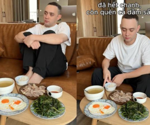 Anh Tây thất vọng khi ăn bữa cơm nhà Việt Nam chỉ vì thiếu đi nguyên liệu quan trọng, dân mạng bật cười vì 'sành ăn quá'