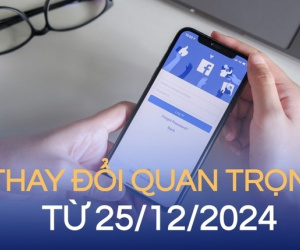 Thay đổi người dùng Facebook Việt Nam cần chú ý từ ngày 25/12/2024