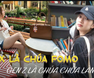 9X là trùm FOMO, Gen Z là trùm chữa lành