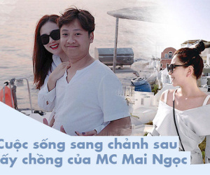 Cuộc sống sau hôn nhân của MC Mai Ngọc: Xinh đẹp, giàu sang và ngôn tình 'phát hờn'