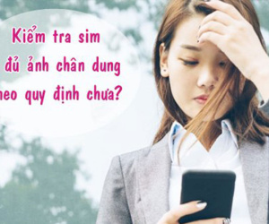 Cách bổ sung nhanh ảnh chân dung cho thuê bao di động trước giờ G